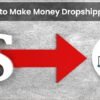 Is Dropshipping the Best Way to Make Money